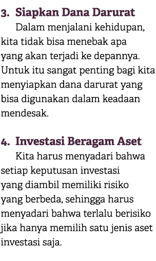 3. Siapkan Dana Darurat Dalam menjalani kehidupan, kita tidak bisa menebak apa yang akan terjadi ke depannya. Untuk i...