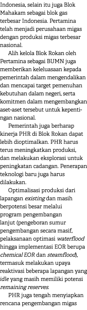 Indonesia, selain itu juga Blok Mahakam sebagai blok gas terbesar Indonesia. Pertamina telah menjadi perusahaan migas...