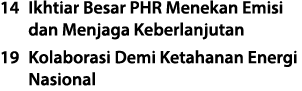 14 Ikhtiar Besar PHR Menekan Emisi dan Menjaga Keberlanjutan 19 Kolaborasi Demi Ketahanan Energi Nasional