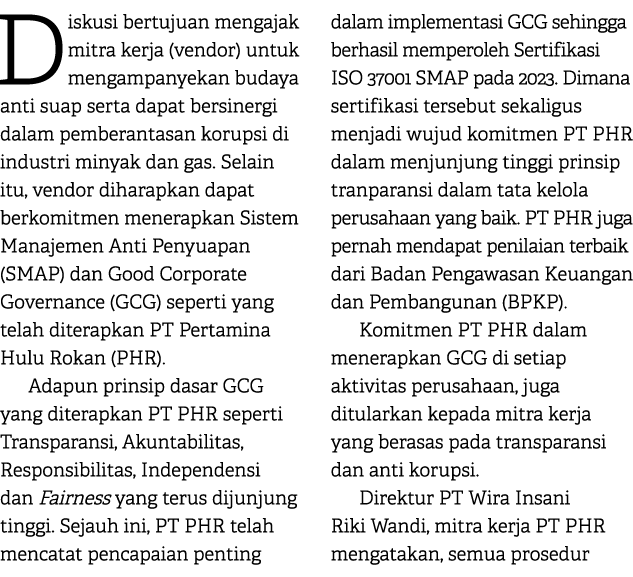 Diskusi bertujuan mengajak mitra kerja (vendor) untuk mengampanyekan budaya anti suap serta dapat bersinergi dalam pe...