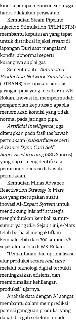 kinerja pompa menurun sehingga harus dilakukan perawatan. Kemudian Steam Pipeline Injection Stimulation (PRIMESTM) me...