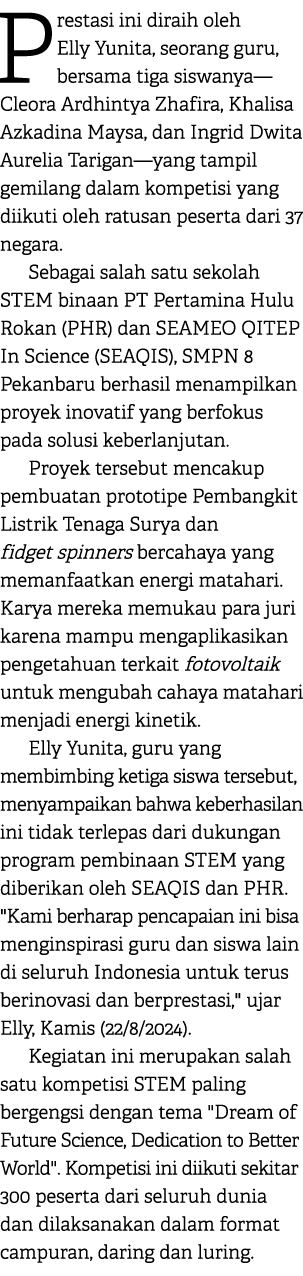 Prestasi ini diraih oleh Elly Yunita, seorang guru, bersama tiga siswanya—Cleora Ardhintya Zhafira, Khalisa Azkadina ...