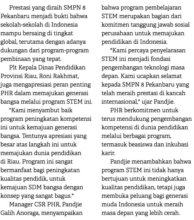 Prestasi yang diraih SMPN 8 Pekanbaru menjadi bukti bahwa sekolah sekolah di Indonesia mampu bersaing di tingkat glob...