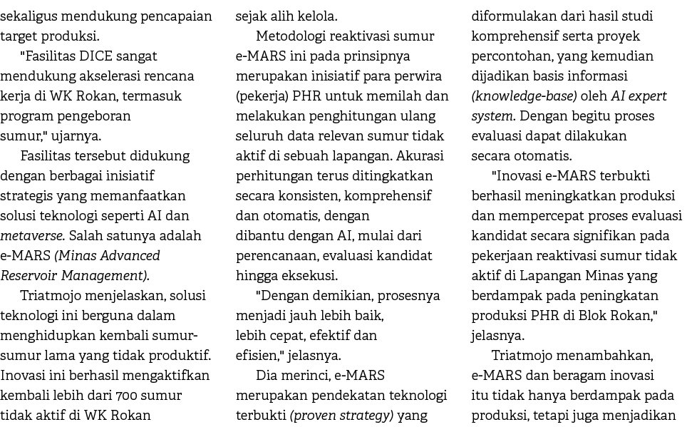 sekaligus mendukung pencapaian target produksi. \“Fasilitas DICE sangat mendukung akselerasi rencana kerja di WK Roka...
