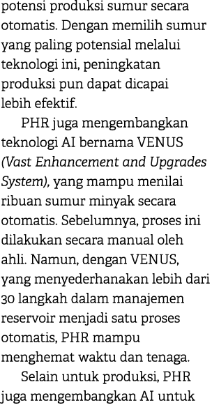 potensi produksi sumur secara otomatis. Dengan memilih sumur yang paling potensial melalui teknologi ini, peningkatan...