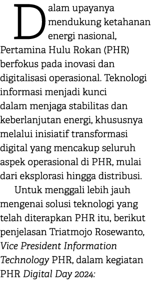 Dalam upayanya mendukung ketahanan energi nasional, Pertamina Hulu Rokan (PHR) berfokus pada inovasi dan digitalisasi...