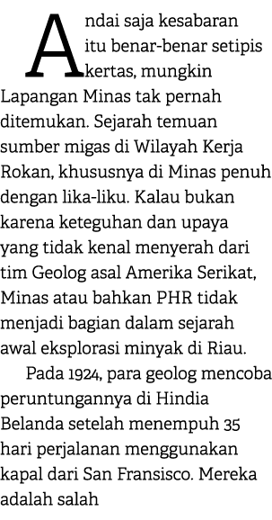 Andai saja kesabaran itu benar benar setipis kertas, mungkin Lapangan Minas tak pernah ditemukan. Sejarah temuan sumb...