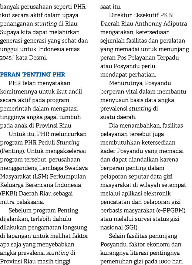 banyak perusahaan seperti PHR ikut secara aktif dalam upaya penanganan stunting di Riau. Supaya kita dapat melahirkan...