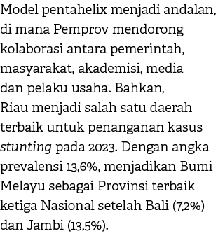 Model pentahelix menjadi andalan, di mana Pemprov mendorong kolaborasi antara pemerintah, masyarakat, akademisi, medi...