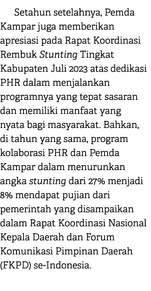 Setahun setelahnya, Pemda Kampar juga memberikan apresiasi pada Rapat Koordinasi Rembuk Stunting Tingkat Kabupaten Ju...
