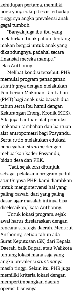 kehidupan pertama, memiliki porsi yang cukup besar terhadap tingginya angka prevalensi anak gagal tumbuh. “Banyak jug...
