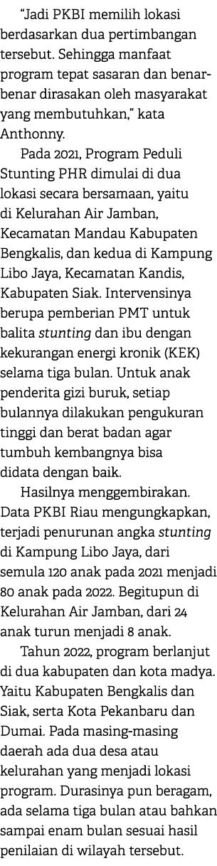 “Jadi PKBI memilih lokasi berdasarkan dua pertimbangan tersebut. Sehingga manfaat program tepat sasaran dan benar ben...