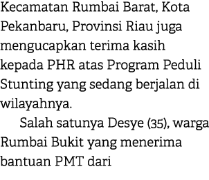 Kecamatan Rumbai Barat, Kota Pekanbaru, Provinsi Riau juga mengucapkan terima kasih kepada PHR atas Program Peduli St...