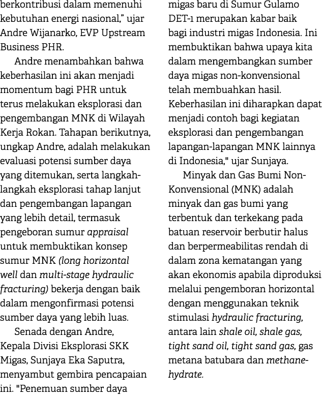 berkontribusi dalam memenuhi kebutuhan energi nasional,” ujar Andre Wijanarko, EVP Upstream Business PHR. Andre menam...