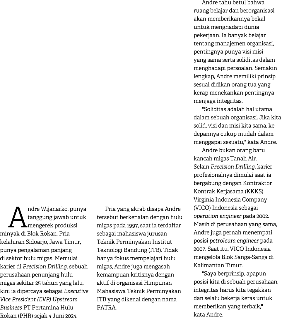 Andre Wijanarko, punya tanggung jawab untuk mengerek produksi minyak di Blok Rokan. Pria kelahiran Sidoarjo, Jawa Tim...