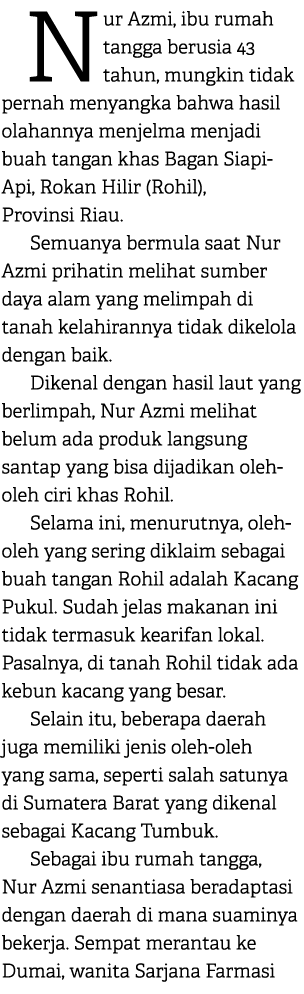 Nur Azmi, ibu rumah tangga berusia 43 tahun, mungkin tidak pernah menyangka bahwa hasil olahannya menjelma menjadi bu...