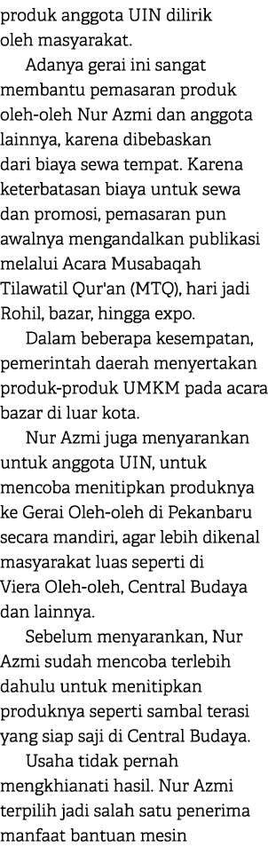 produk anggota UIN dilirik oleh masyarakat. Adanya gerai ini sangat membantu pemasaran produk oleh oleh Nur Azmi dan ...