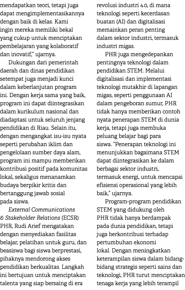 mendapatkan teori, tetapi juga dapat mengimplementasikannya dengan baik di kelas. Kami ingin mereka memiliki bekal ya...