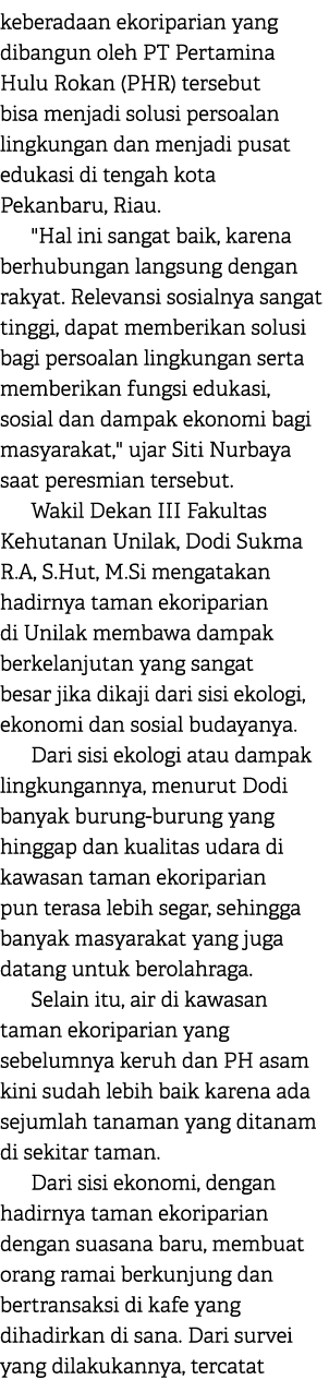 keberadaan ekoriparian yang dibangun oleh PT Pertamina Hulu Rokan (PHR) tersebut bisa menjadi solusi persoalan lingku...
